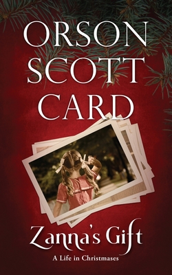 Zanna's Gift: A Life in Christmases By Orson Scott Card Cover Image