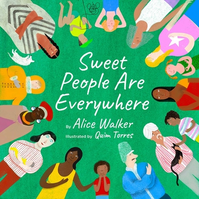 Sweet People Are Everywhere (Children Around the World Books, Diversity Books) By Alice Walker, Quim Torres (Illustrator) Cover Image