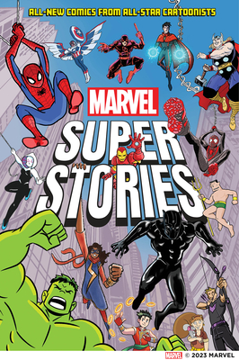 Marvel Super Stories (Book One): All-New Comics from All-Star Cartoonists