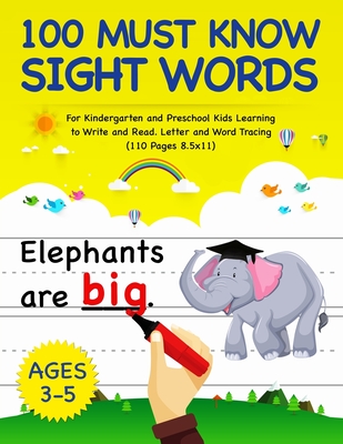 100 Must Know Sight Words: For Kindergarten and Preschool Kids Learning to Write and Read - Letter and Word Tracing - Ages 3-5 By Smart Kids Notebooks Cover Image