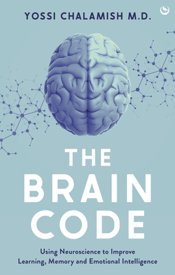 The Brain Code: Using neuroscience to improve learning, memory and emotional intelligence Cover Image