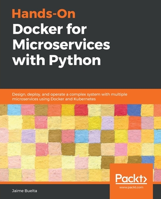Hands-On Docker for Microservices with Python By Jaime Buelta Cover Image