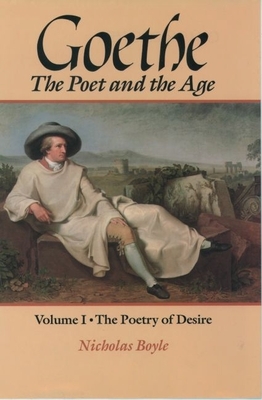 Goethe: The Poet and the Age By Nicholas Boyle Cover Image