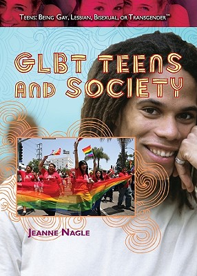 GLBT Teens and Society (Teens: Being Gay) Cover Image