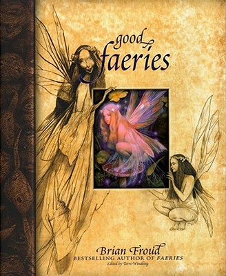 Good Faeries Bad Faeries By Brian Froud Cover Image
