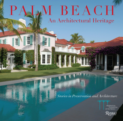 Palm Beach: An Architectural Heritage: Stories in Preservation and Architecture Cover Image