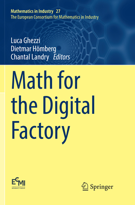 Math for the Digital Factory By Luca Ghezzi (Editor), Dietmar Hömberg (Editor), Chantal Landry (Editor) Cover Image