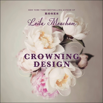 Crowning Design By Leila Meacham, Linda Henning Cover Image