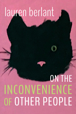 On the Inconvenience of Other People By Lauren Berlant Cover Image