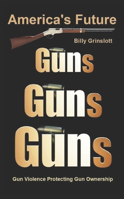 America's Future Gun Violence Protecting Gun Ownership Cover Image