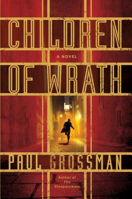 Children of Wrath: A Novel (Willi Kraus Series #2) By Paul Grossman Cover Image