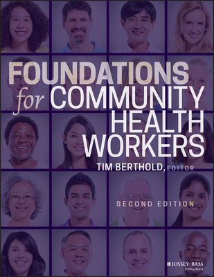 Foundations for Community Health Workers (Jossey-Bass Public Health) By Timothy Berthold (Editor) Cover Image