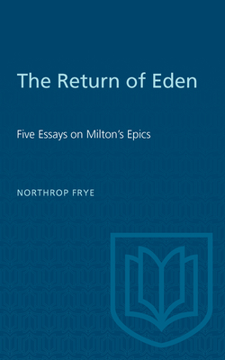 The Return of Eden: Five Essays on Milton's Epics (Heritage) Cover Image
