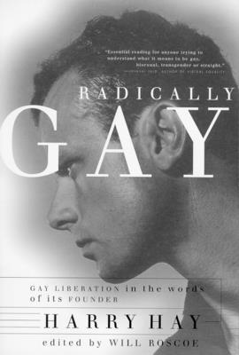 Radically Gay By Harry Hay, Will Roscoe (Editor) Cover Image
