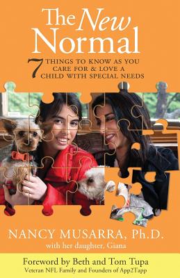 The New Normal: 7 Things to Know as You Care for & Love a Child with Special Needs By Nancy Musarra Cover Image