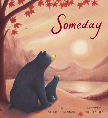 Someday By Stephanie Stansbie, Frances Ives (Illustrator) Cover Image