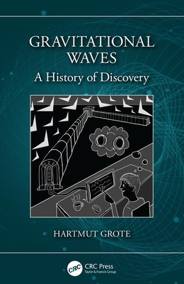 Gravitational Waves: A History of Discovery Cover Image