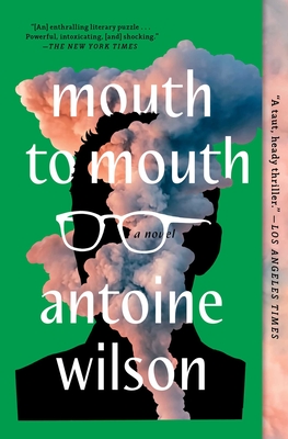 Mouth to Mouth: A Novel By Antoine Wilson Cover Image