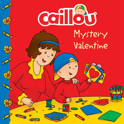Caillou: Mystery Valentine (Clubhouse) Cover Image