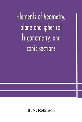 Elements of geometry, plane and spherical trigonometry, and conic sections Cover Image