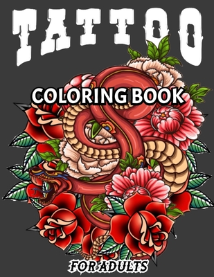 Tattoo Coloring Book for Adults: An Adult Coloring Book with