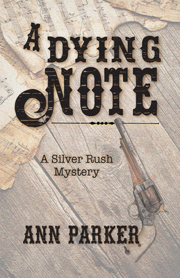 Cover for A Dying Note (Silver Rush Mysteries #6)