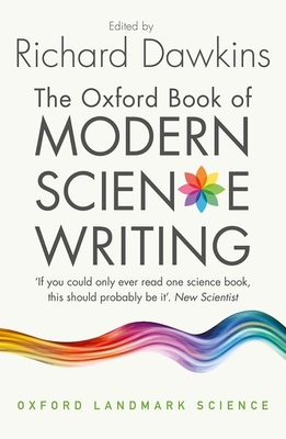 The Oxford Book of Modern Science Writing (Oxford Landmark Science)