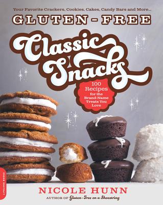 Cover for Gluten-Free Classic Snacks: 100 Recipes for the Brand-Name Treats You Love