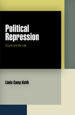 Political Repression: Courts and the Law (Pennsylvania Studies in Human Rights) Cover Image