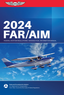 Far/Aim 2024: Federal Aviation Administration/Aeronautical Information Manual By Federal Aviation Administration (FAA)/Av Cover Image