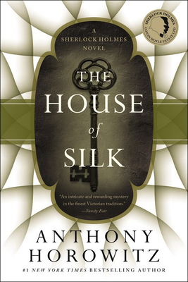 The House of Silk (Sherlock Holmes Novels (Mulholland Books)) By Anthony Horowitz Cover Image