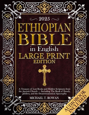 Ethiopian Bible in English Large Print Edition: A Treasury of Lost Books  and Hidden Scriptures from the Ancient Church - Including The Book of  Enoch, (Paperback) | Mystery Lovers Bookshop
