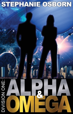 Alpha and Omega (Division One #1) By Stephanie Osborn, Darrell Osborn (Artist) Cover Image