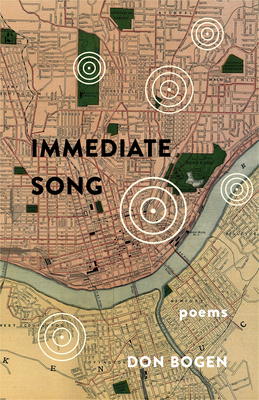 Immediate Song: Poems By Don Bogen Cover Image