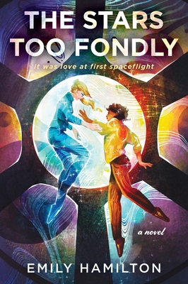 The Stars Too Fondly: A Novel