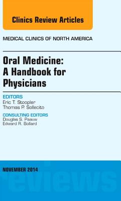 Oral Medicine: A Handbook for Physicians, an Issue of Medical Clinics: Volume 98-6 (Clinics: Internal Medicine #98) Cover Image