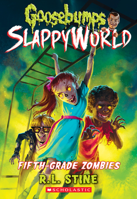 Fifth-Grade Zombies (Goosebumps SlappyWorld #14) Cover Image