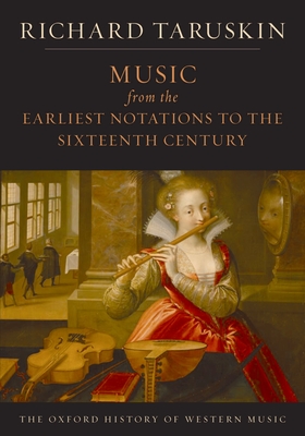 Music from the Earliest Notations to the Sixteenth Century: The Oxford History of Western Music Cover Image