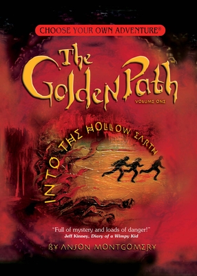 Golden Path #1: Into the Hollow Earth (Choose Your Own Adventure: The Golden Path #1)