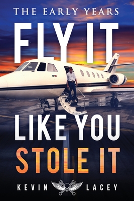 Fly It Like You Stole It - The Early Years: The Early Years Cover Image