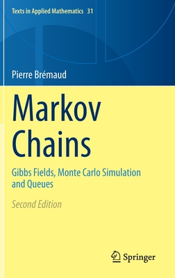 Markov Chains: Gibbs Fields, Monte Carlo Simulation and Queues (Texts in Applied Mathematics #31) Cover Image
