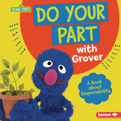 Do Your Part with Grover: A Book about Responsibility By Katherine Lewis Cover Image