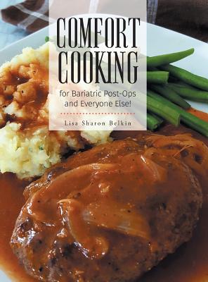 Comfort Cooking for Bariatric Post-Ops and Everyone Else! cover