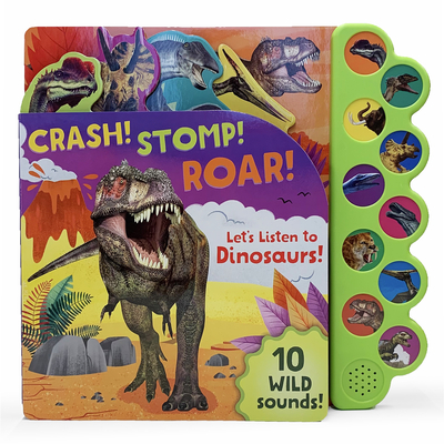 Crash! Stomp! Roar!: Let's Listen to Dinosaurs! By Parragon Books (Editor) Cover Image