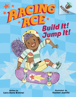 Build It! Jump It!: An Acorn Book (Racing Ace #2) By Larry Dane Brimner, Kaylani Juanita (Illustrator) Cover Image