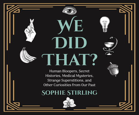 We Did That? By Sophie Stirling, Christine Kiphart (Read by) Cover Image