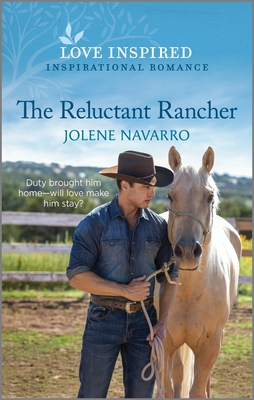 The Reluctant Rancher: An Uplifting Inspirational Romance By Jolene Navarro Cover Image