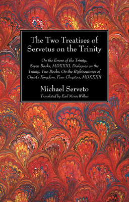 The Two Treatises of Servetus on the Trinity (Harvard Theological Studies #16) Cover Image
