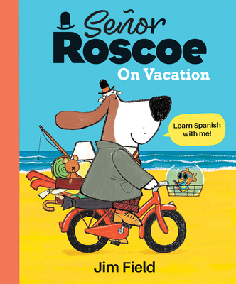 Señor Roscoe on Vacation