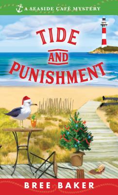 Tide and Punishment (Seaside Café Mysteries) By Bree Baker Cover Image